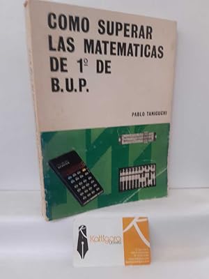 Imagen del vendedor de CMO SUPERAR LAS MATEMTICAS DE 1 DE BUP a la venta por Librera Kattigara