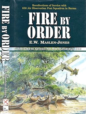 Immagine del venditore per Fire by Order: Recollections of Service With 656 Air Observation Post Squadron in Burma venduto da Pendleburys - the bookshop in the hills