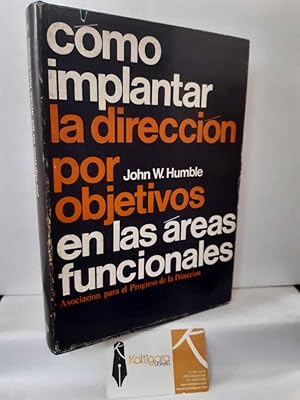 Seller image for CMO IMPLANTAR LA DIRECCIN POR OBJETIVOS EN LAS REAS FUNCIONALES for sale by Librera Kattigara