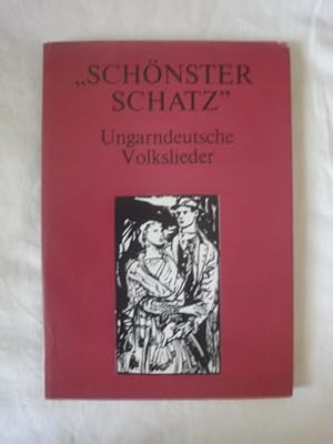 Bild des Verkufers fr "Schnster Schatz.". Ungarndeutsche Volkslieder zum Verkauf von Malota