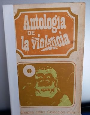 Imagen del vendedor de Antologa de la Violencia / Primera edicin a la venta por Libros de Ultramar Alicante