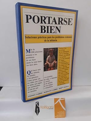 Imagen del vendedor de PORTARSE BIEN. SOLUCIONES PRCTICAS PARA LOS PROBLEMAS COMUNES DE LA INFANCIA a la venta por Librera Kattigara