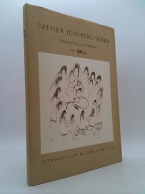 Seller image for Father Junipero Serra Sketches of his Life in California with and Introduction and Observations by Carl S Dentzel for sale by ThriftBooksVintage