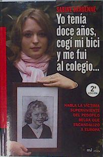 Imagen del vendedor de Yo tena doce aos, cog mi bici y me fui al colegio--:Habla la vctima superviviente del pedfilo a la venta por Almacen de los Libros Olvidados