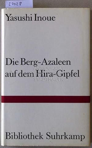 Die Berg-Azaleen auf dem Hira-Gipfel. [= Bibliothek Suhrkamp, 666]