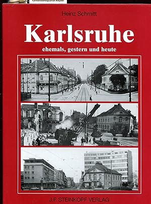 Karlsruhe ehemals, gestern und heute : Eine Stadt im Wandel der letzten 80 Jahre