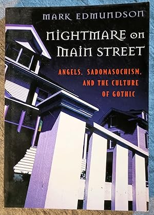 Immagine del venditore per Nightmare on Main Street: Angels, Sadomasochism, and the Culture of Gothic venduto da Trouve Books