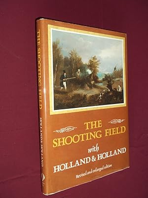 Seller image for The Shooting Field with Holland & Holland (Revised and Enlarged Edition) for sale by Barker Books & Vintage