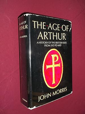 The Age of Arthur: A History of the British Isles from 350 to 650