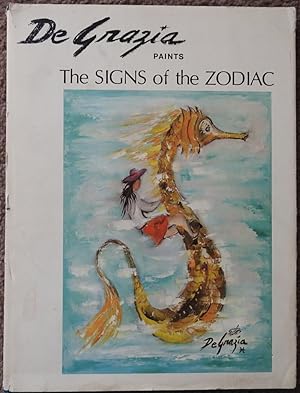 De Grazia Paints the Signs of the Zodiac : The Artist's Limited Proof Edition