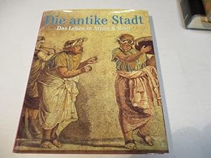 Seller image for Die antike Stadt. Das Leben in Athen & Rom. for sale by Ottmar Mller