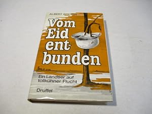 Imagen del vendedor de Vom Eid entbunden. Ein Landser auf tollkhner Flucht. a la venta por Ottmar Mller