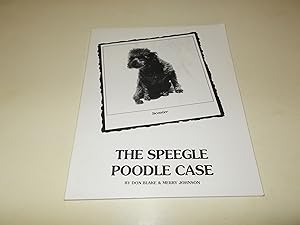 Immagine del venditore per The Speegle Poodle Case : A Graphic Account of the Biggest Animal Cruelty Case in California History venduto da Paradise Found Books