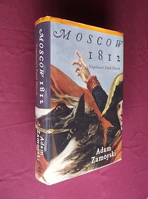 Imagen del vendedor de Moscow 1812: Napoleon's Fatal March a la venta por Barker Books & Vintage