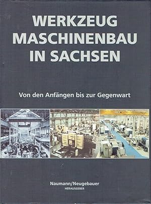 Bild des Verkufers fr Werkzeugmaschinenbau in Sachsen von den Anfngen bis zur Gegenwart zum Verkauf von Versandantiquariat Funke