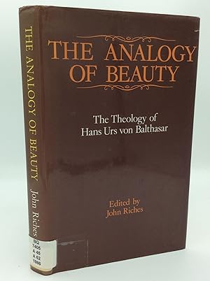 THE ANALOGY OF BEAUTY: The Theology of Hans Urs von Balthasar