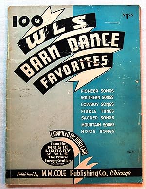 100 WLS BARN DANCE FAVORITES: From the Music Library of WLS, The Prairie Farmer Station, Chicago