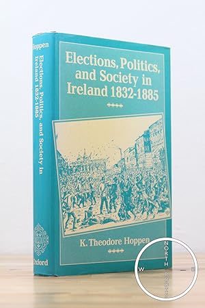 Image du vendeur pour Elections, Politics, and Society in Ireland 1832-1885 mis en vente par North Books: Used & Rare