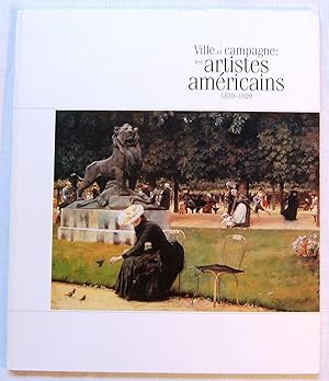 Ville et campagne: les artistes americains 1870-1920