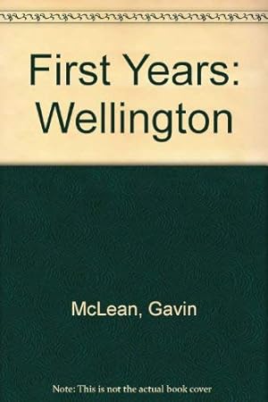 Seller image for Wellington the First Years of European Settlement 1840-1850 for sale by WeBuyBooks 2
