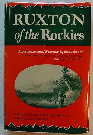 Image du vendeur pour Ruxton of the Rockies: Autobiographical Writings by the Author of Adventures in Mexico and the Rocky Mountains and Life in the Far West mis en vente par Kazoo Books LLC