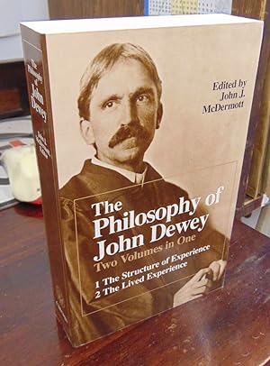 The Philosophy of John Dewey, 1: The Structure of Experience; 2: The Lived Experience