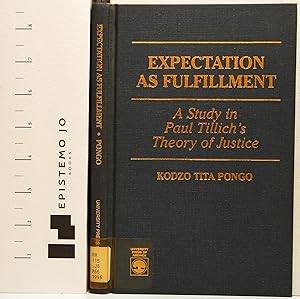 Seller image for Expectation as Fulfillment: A Study in Paul Tillich's Theory of Justice for sale by Epistemo Jo Books