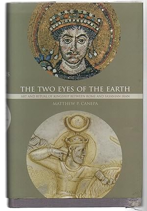 Bild des Verkufers fr The Two Eyes of the Earth: Art and Ritual of Kingship between Rome and Sasanian Iran (Volume 45) zum Verkauf von EdmondDantes Bookseller