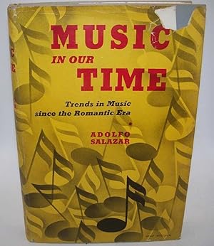 Bild des Verkufers fr Music in Our Time: Trends in Music Since the Romantic Era zum Verkauf von Easy Chair Books