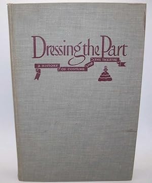 Imagen del vendedor de Dressing the Part: A History of Costume for the Theatre a la venta por Easy Chair Books