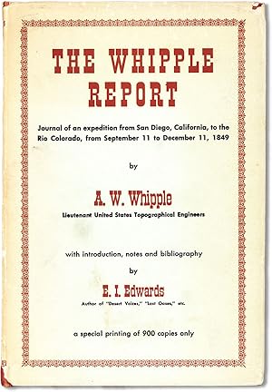 The Whipple Report: Journal of an Expedition from San Diego, California, to the Rio Colorado, fro...