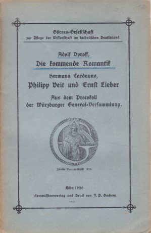 Die kommende Romantik : Hermann Cardauns, Philipp Veit u. Ernst Lieber. Aus d. Protokoll d. Würzb...