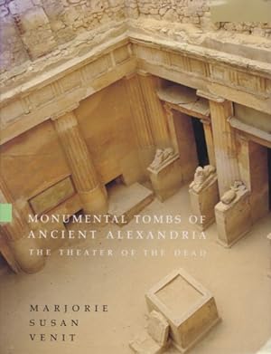 Image du vendeur pour Monumental Tombs of Ancient Alexandria: The Theater of the Dead. mis en vente par Fundus-Online GbR Borkert Schwarz Zerfa