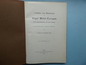 Bild des Verkufers fr Leitfaden zum Bestimmen der Vgel Mittel-Europas, ihrer Jugendkleider und ihrer Nester nach leicht und sicher erkennbaren Merkmalen von Professor Dr. Friedrich Dahl. Mit 55 Abbildungen im Text. zum Verkauf von Antiquariat Heinzelmnnchen