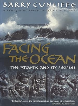 Facing the Ocean: The Atlantic and Its Peoples 8000 BC-AD 1500.