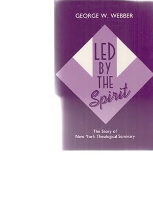 Bild des Verkufers fr Led by the Spirit. The Story of New York Theological Seminary. zum Verkauf von Fundus-Online GbR Borkert Schwarz Zerfa