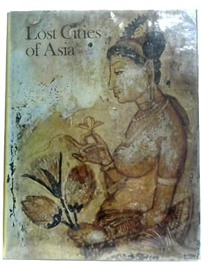 Bild des Verkufers fr Lost Cities of Asia: Ceylon, Pagan, Angkor zum Verkauf von World of Rare Books