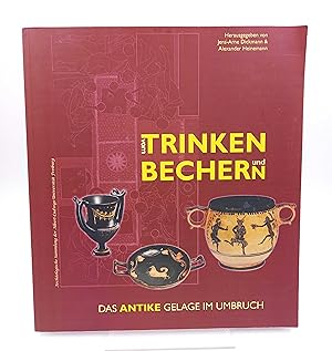 Seller image for Vom Trinken und Bechern Das Antike Gelage im Umbruch (Katalog zur Ausstellung Archologische Sammlung der Universitt Freiburg 2015) for sale by Antiquariat Smock