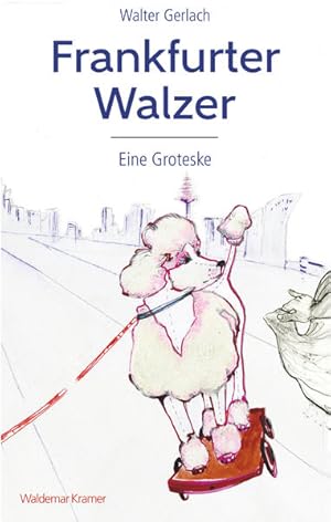 Seller image for Frankfurter Walzer: Eine Groteske for sale by buchlando-buchankauf