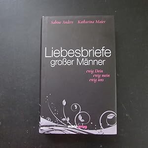 Imagen del vendedor de Liebesbriefe groer Mnner - ewig dein, ewig mein, ewig uns a la venta por Bookstore-Online