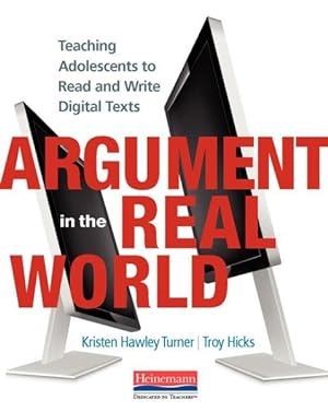 Immagine del venditore per Argument in the Real World : Teaching Adolescents to Read and Write Digital Texts venduto da GreatBookPrices