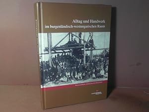 Alltag und Handwerk im burgenländisch-westungarischen Raum. Festschrift für Wolfgang Gürtler. (= ...