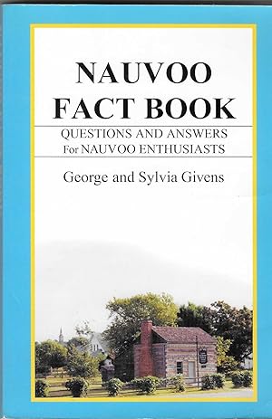 Nauvoo fact book: Questions and answers for Nauvoo enthusiasts [SIGNED]