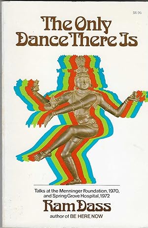 Seller image for The Only Dance There Is: Talks at the Menninger Foundation, 1970, and Spring Grove Hospital, 1972 (Doubleday Anchor Original) for sale by BASEMENT BOOKS