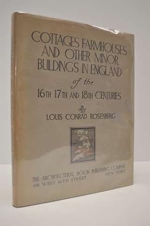 COTTAGES, FARMHOUSES AND OTHER MINOR BUILDINGS IN ENGLAND OF THE 16TH 17TH AND 18TH CENTURIES.