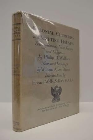 Colonial Churches and Meeting Houses, Pennsylvania, New Jersey, Delaware. Measured Drawings By Wi...