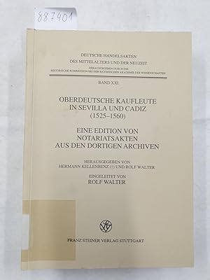 Bild des Verkufers fr Oberdeutsche Kaufleute in Sevilla und Cadiz (1525 - 1560) : Eine Edition von Notariatsakten aus den dortigen Archiven : zum Verkauf von Versand-Antiquariat Konrad von Agris e.K.