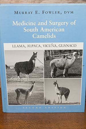 Seller image for Medicine and Surgery of South American Camelids: Llama, Alpaca, Vicuna, Guanaco for sale by Snowden's Books