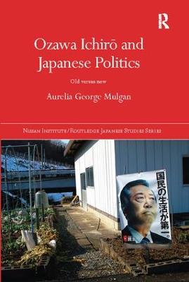 Seller image for Ozawa Ichiro and Japanese Politics. Old Versus New. for sale by Asia Bookroom ANZAAB/ILAB