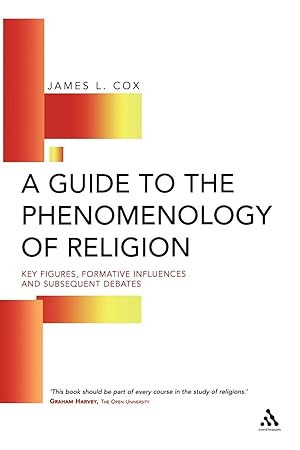 Bild des Verkufers fr Guide to the Phenomenology of Religion: Key Figures, Formative Influences and Subsequent Debates zum Verkauf von PlanetderBuecher